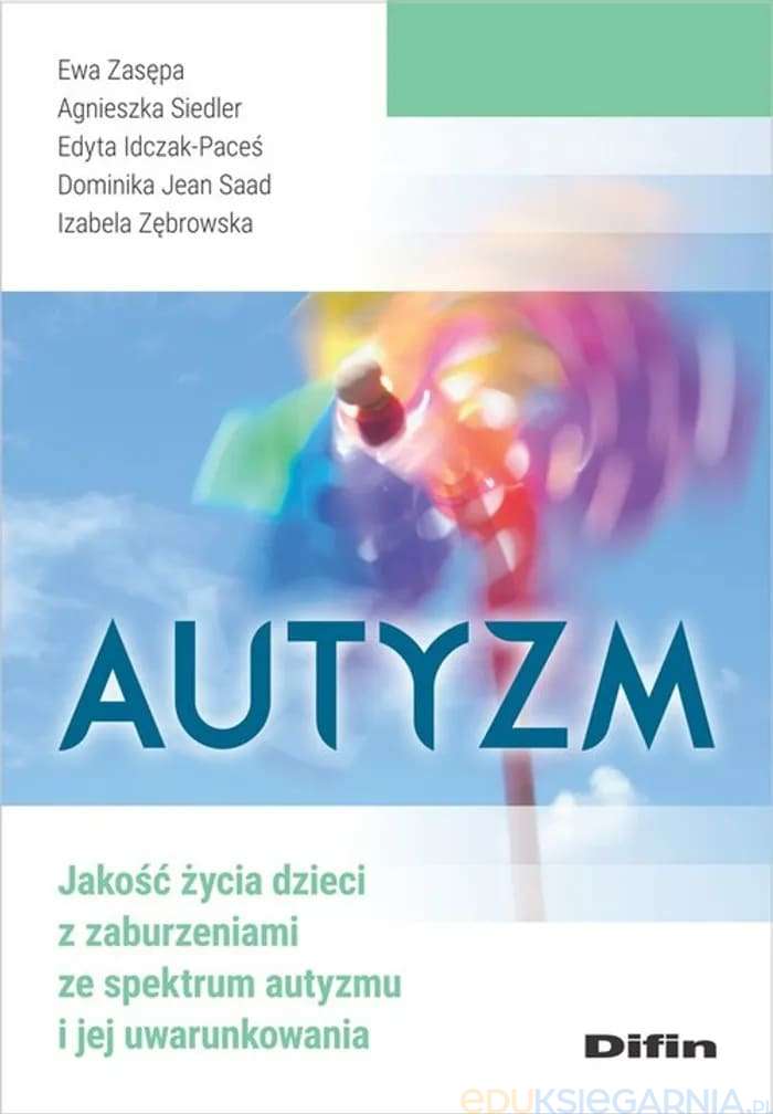 Autyzm. Jakość życia dzieci z zaburzeniami ze spektrum auty…