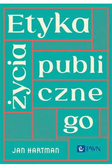 Etyka życia publicznego.