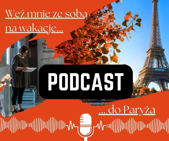 …do Paryża / Podcast - Weź mnie ze sobą na wakacje…