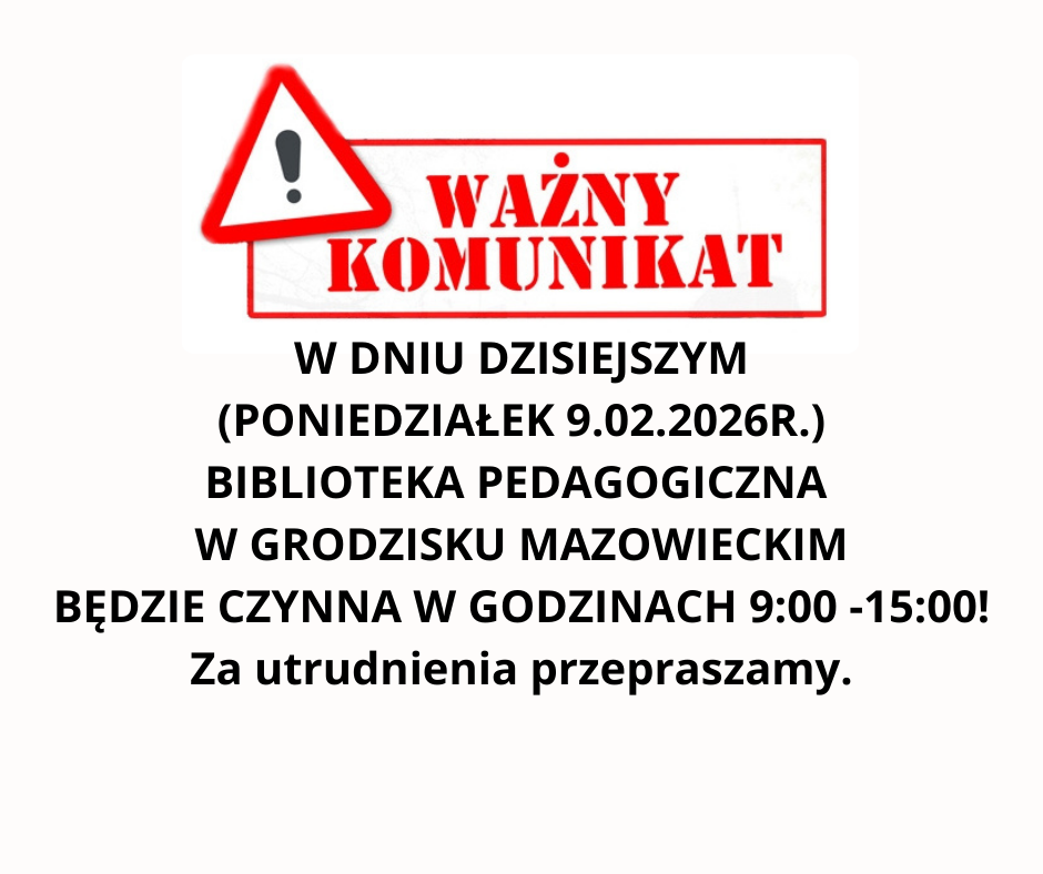 UWAGA! ZMIANA GODZIN PRACY BIBLIOTEKI PEDAGOGICZNEJ W GRODZ…