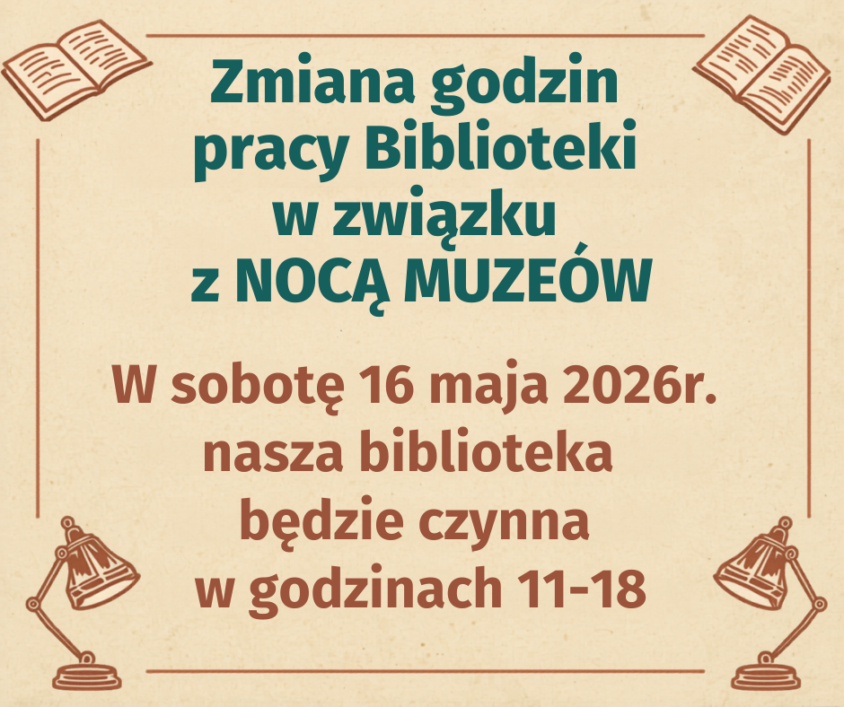 Zmiana godzin pracy Biblioteki podczas NOCY MUZEÓW