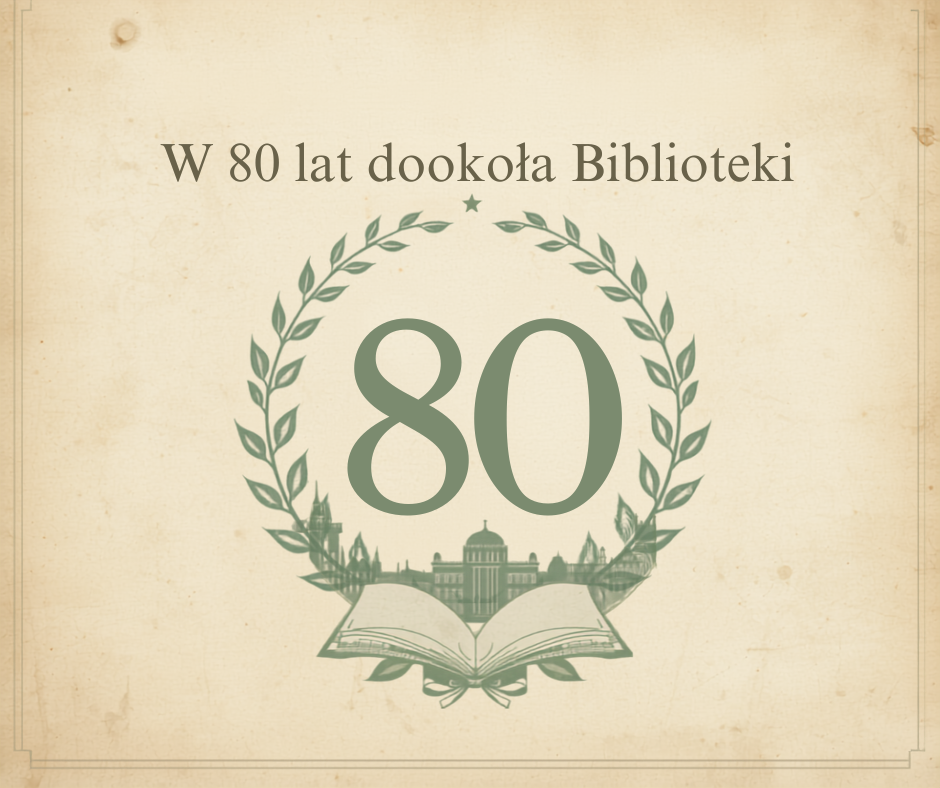 Wakacyjny Podcast Biblioteki - W 80 lat dookoła Biblioteki